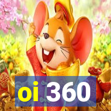 oi 360